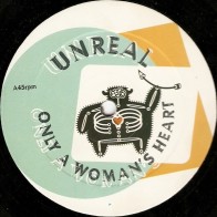 Unreal ‎– Only A Woman's Heart 