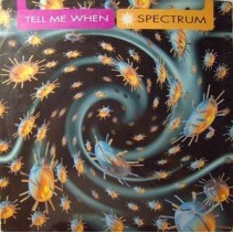 Spectrum – Tell Me When 