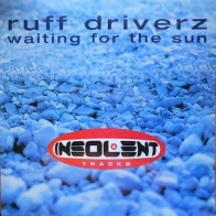 Ruff Driverz ‎– Waiting For The Sun 