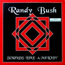 Randy Bush ‎– Sounds Like A Melody (CANTADOTE¡)