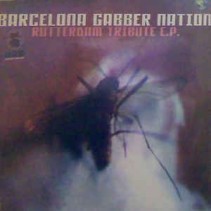 Barcelona Gabber Nation-Rotterdam Tribute E.P.