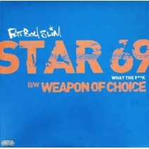 Fatboy Slim ‎– Star 69 (What The Fuck) / Weapon Of Choice 