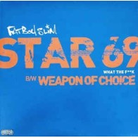 Fatboy Slim ‎– Star 69 (What The Fuck) / Weapon Of Choice 