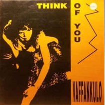 Vaffankulo ‎– Think Of You 