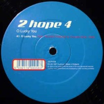 2 Hope 4 ‎– O Lucky You / Wake Up Boo 