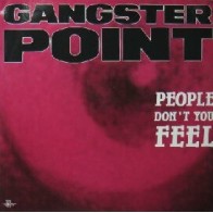 Gangster Point ‎– People Don't You Feel