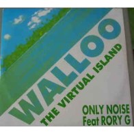 Only Noise Feat. Rory G. ‎– Walloo - The Virtual Island