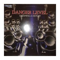 Danger Level ‎– Dreaming A History
