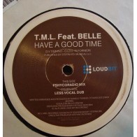 T.M.L. Feat. Belle ‎– Have A Good Time 