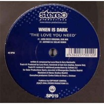 When Is Dark ‎– The Love You Need