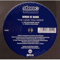 When Is Dark ‎– The Love You Need