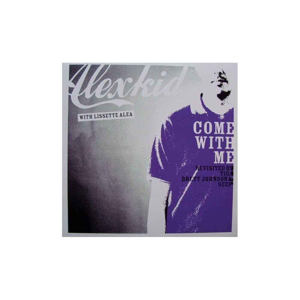  Alexkid WithLissette Alea ‎– Come With Me (Revisited By Tiga, Brett Johnson & Seep) 
