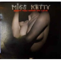 Miss Ketty ‎– Don't You Want My Love 