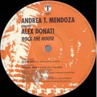 Andrea T. Mendoza Presents Alex Donati ‎– Rock The House 