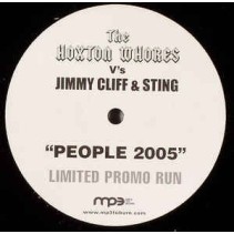 Hoxton Whores vs. Jimmy Cliff & Sting ‎– People 2005