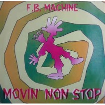 FB Machine ‎– Movin Non Stop (BOMBAZO¡¡)