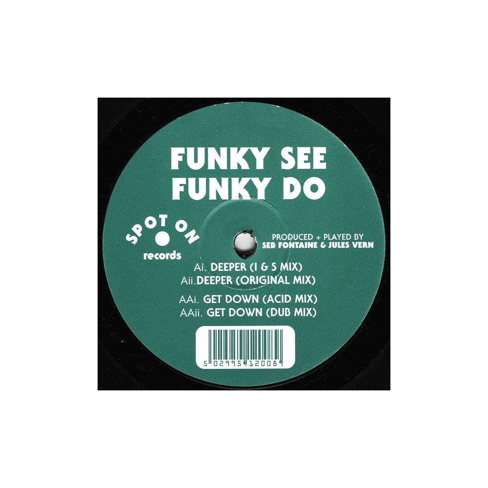 Funky See Funky Do ‎– Deeper / Get Down 