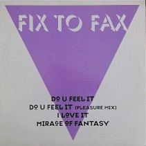 Fix To Fax ‎– Do U Feel It