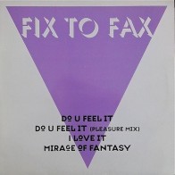 Fix To Fax ‎– Do U Feel It