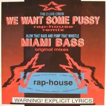  The 2 Live Crew / Blow That Bass And Pump That Whistle ‎–We Want Some Pussy (Rap-House Remix) / Miami Bass (Original Mixes) 