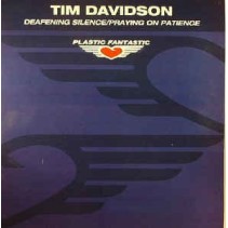 Tim Davidson ‎– Deafening Silence / Praying On Patience 