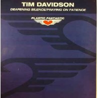 Tim Davidson ‎– Deafening Silence / Praying On Patience 