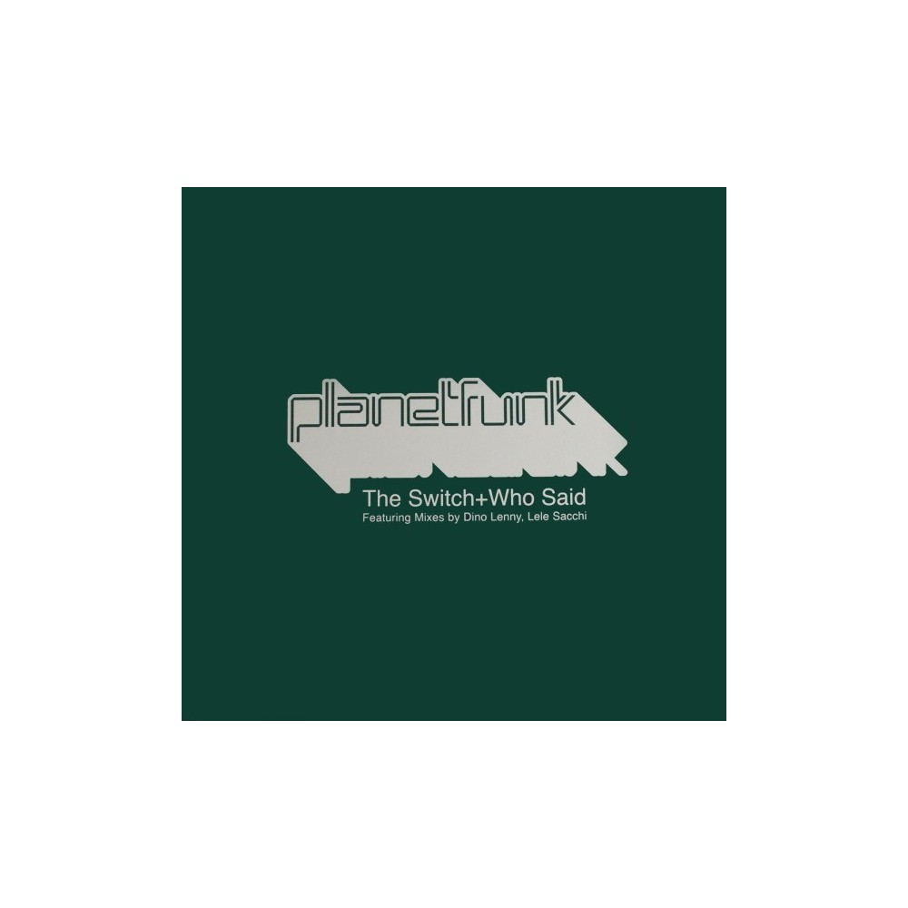 Planet Funk ‎– The Switch / Who Said 