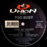 Too Busy ‎– Take My Heart 