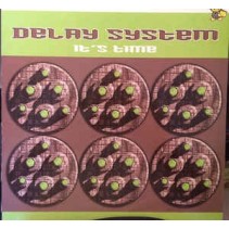 Delay System ‎– It's Time 