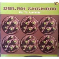 Delay System ‎– It's Time 