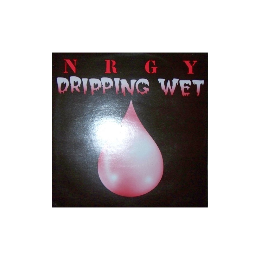 NRGY - Dripping Wet(SIN PALABRAS¡¡ COPIA UNICA NUEVA¡¡  CHOCOLATE¡¡)