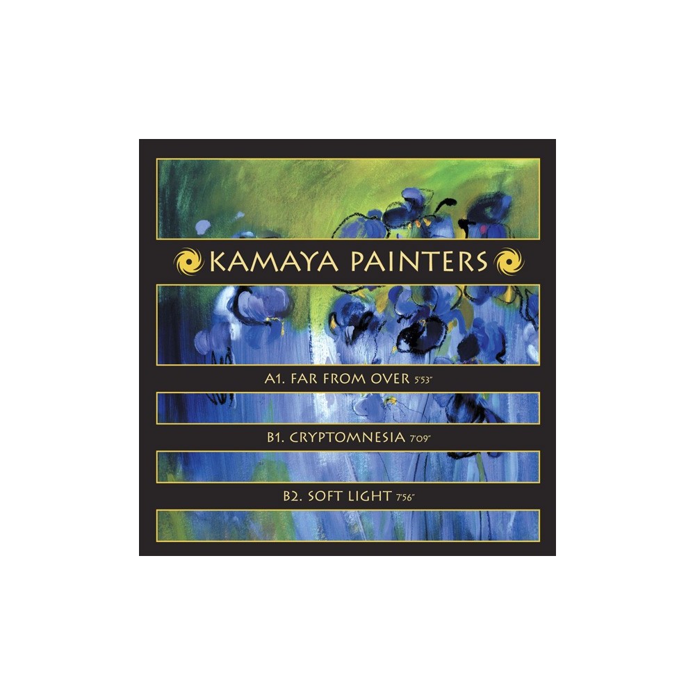 Kamaya Painters ‎– Far From Over / Cryptomnesia / Soft Light 