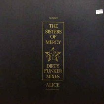 The Sisters Of Mercy ‎– Alice (Dirty Funker Mixes) 