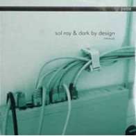 Sol Ray & Dark By Design ‎– Nexus 