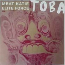 Meat Katie Meets Elite Force ‎– Toba 