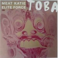 Meat Katie Meets Elite Force ‎– Toba 
