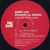 Jupiter Ace Presents J.A. Teknixx ‎– Until The Music Stops