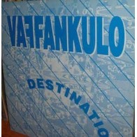 Vaffankulo ‎– Destination