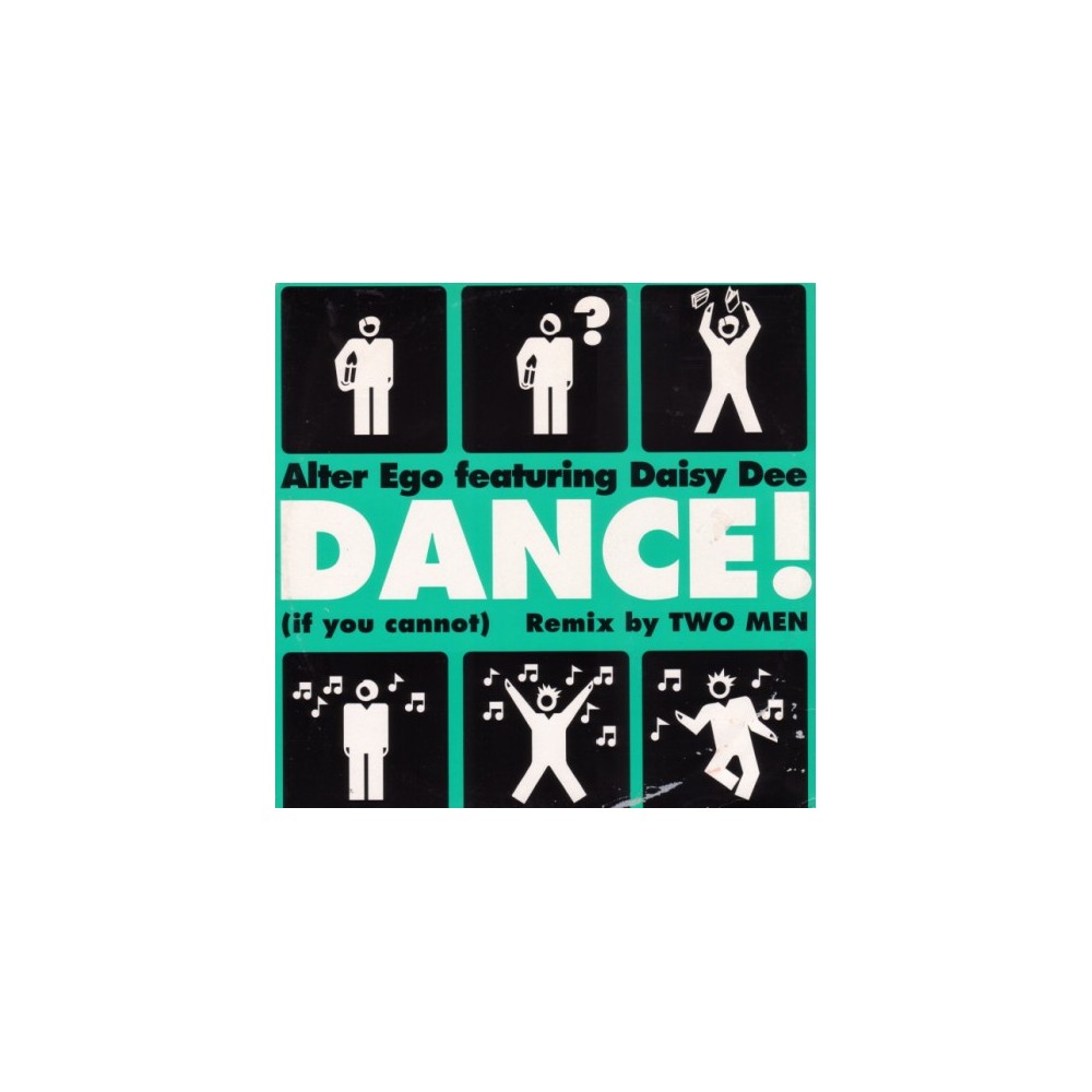 Alter Ego Featuring Daisy Dee ‎– Dance! (If You Cannot) (Remix By Two Men) 
