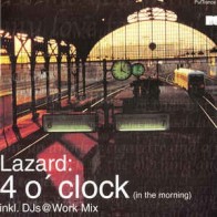 Lazard – 4 'O Clock (2 MANO,TEMAZO¡¡¡)