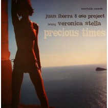 Juan Iborra & OSO Project Featuring Veronica Stella ‎– Precious Times 