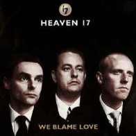 Heaven 17 ‎– We Blame Love 