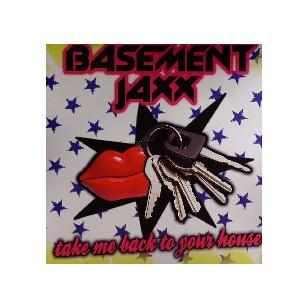 Basement Jaxx ‎– Take Me Back To Your House 