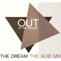 Out Of The Ordinary ‎– The Dream (The Acid Mix