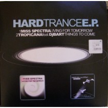 Hardtrance EP (Miss Spectra - Living for tomorrow / Tropicana Feat. DJ Bart - Things to come)
