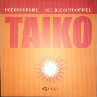 Taiko ‎– Kodakchrome / Die Blechtrommel 