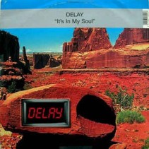 Delay ‎– It's In My Soul