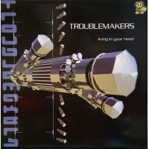 Troublemakers ‎– Living In Your Head 