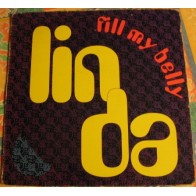 Linda  ‎– Fill My Belly 