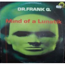 Dr. Frank Q. ‎– Mind Of A Lunatik 